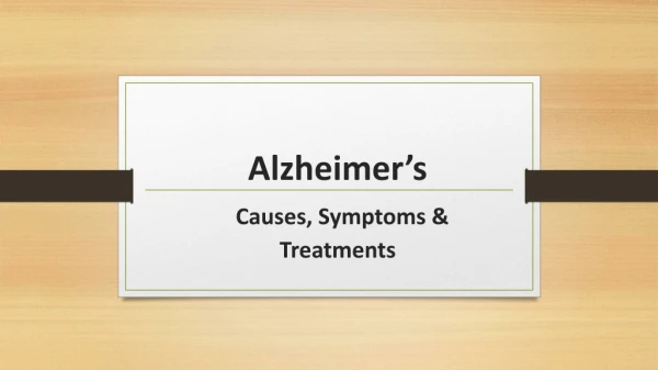 Alzheimer’s: Causes, Symptoms & Treatments