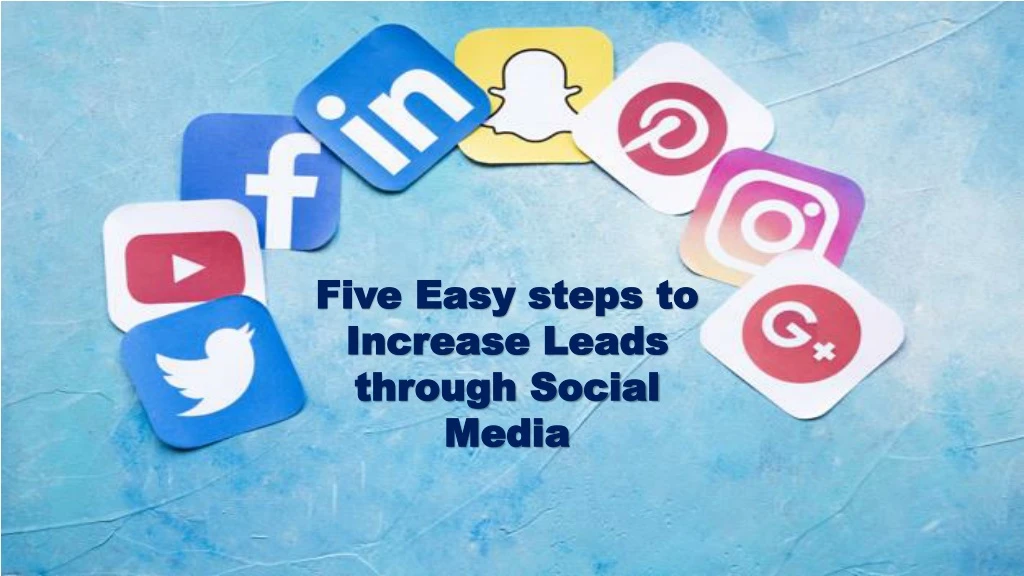 five easy steps to increase leads through social