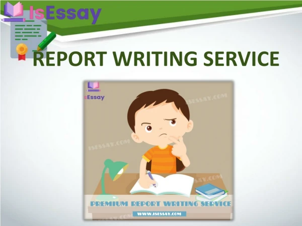 Get Professional Report Writing Services from the Experts of IsEssay