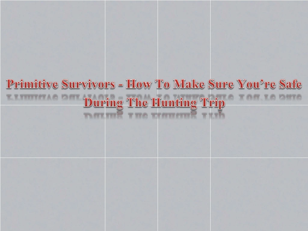 primitive survivors how to make sure you re safe