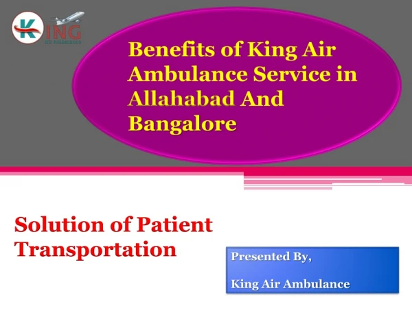 Get the Benefits of King Air Ambulance Service in Allahabad and Bangalore