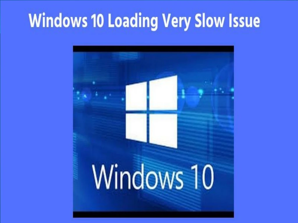 how to solve windows 10 loading very slow issue