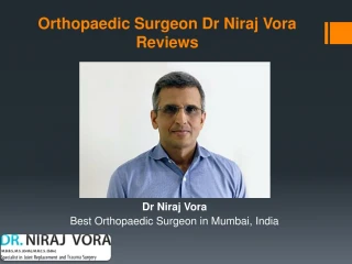 Orthopaedic Surgeon Dr Niraj Vora Reviews - slide 1