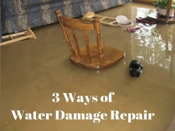 3 Ways of Water Damage Repair Riverside CA by PL Builders & Restoration
