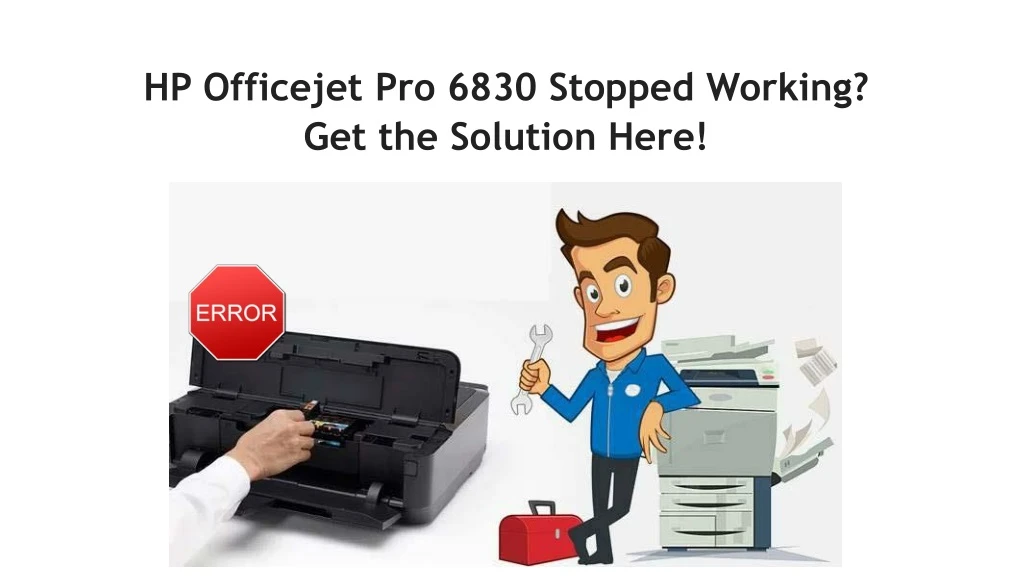 hp officejet pro 6830 stopped working