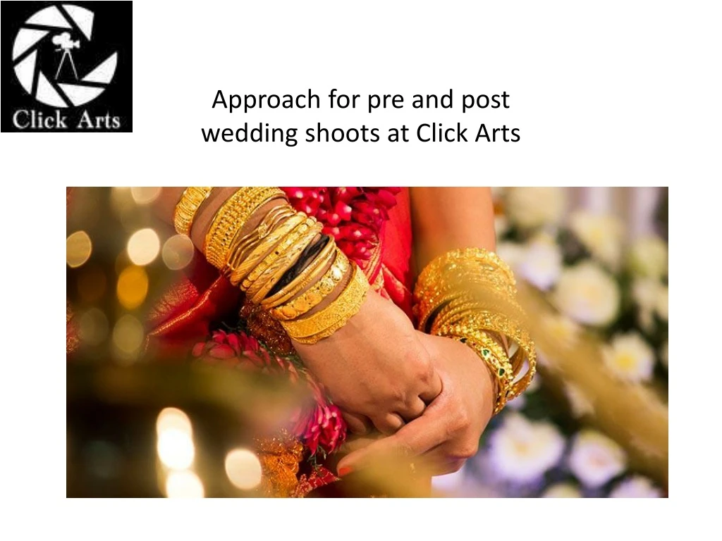 approach for pre and post wedding shoots at click