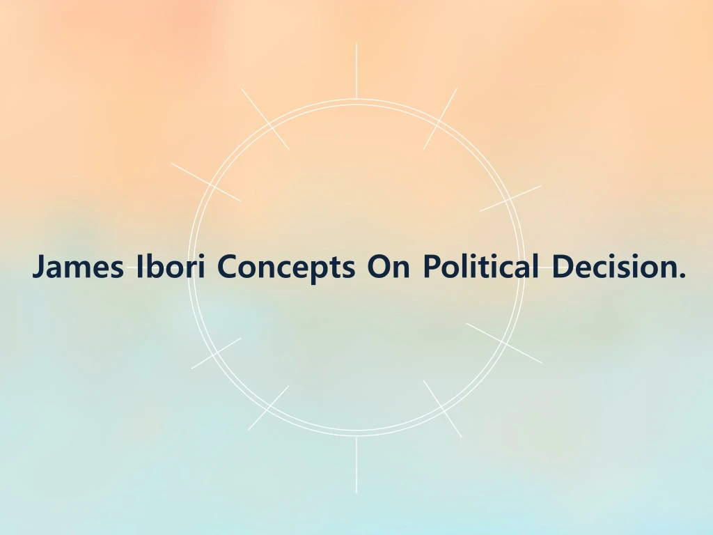 james ibori concepts on political decision
