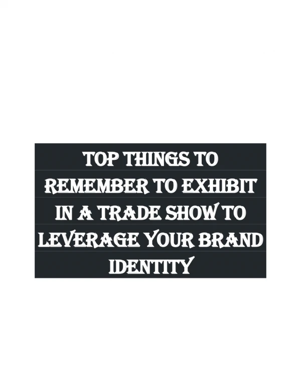Top Things to Remember to Exhibit in a Trade Show to Leverage Your Brand Identity