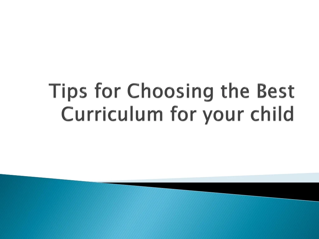 tips for choosing the best curriculum for your child