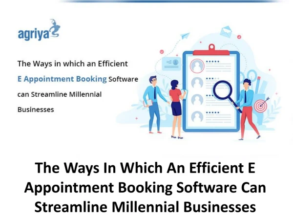 The Ways In Which An Efficient E Appointment Booking Software Can Streamline Millennial Businesses
