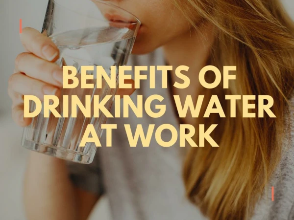 Benefits of Drinking Water At Work