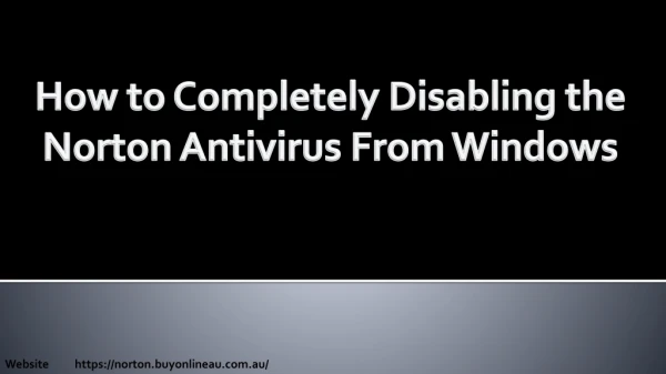 How to Completely Disabling the Norton Antivirus From Windows?