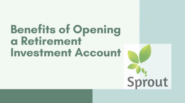 Benefits of Opening a Retirement Investment Account