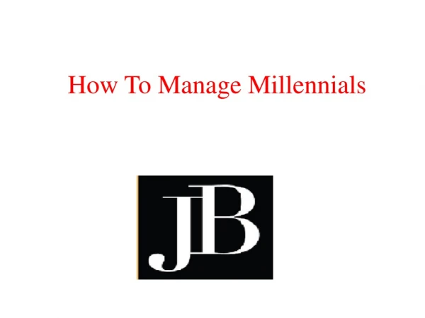 How To Manage Millennials