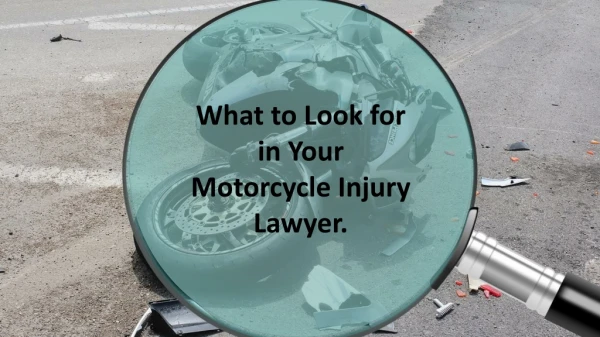 What to Look For in Your Motorcycle Injury Lawyer