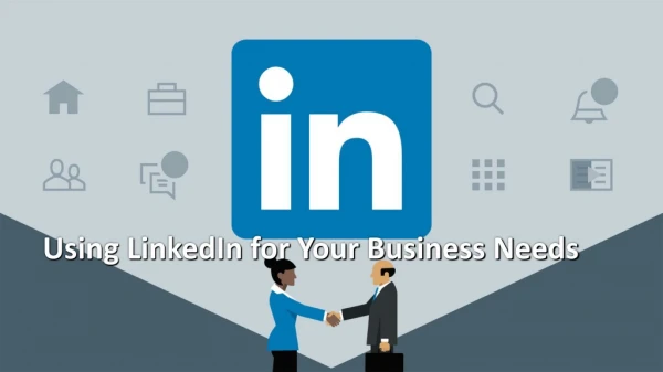 Using LinkedIn for Your Business Needs