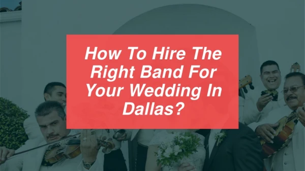 How To Hire The Right Band For Your Wedding In Dallas