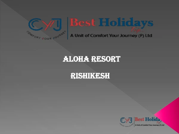 Resorts in Rishikesh | Aloha Resort in Rishikesh