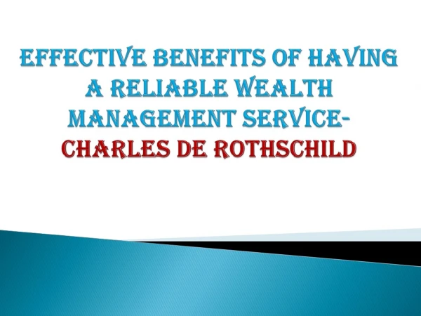 Effective Benefits of Having a Reliable Wealth Management Service- Charles de Rothschild
