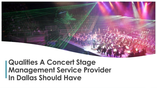 Qualities a concert stage management service provider