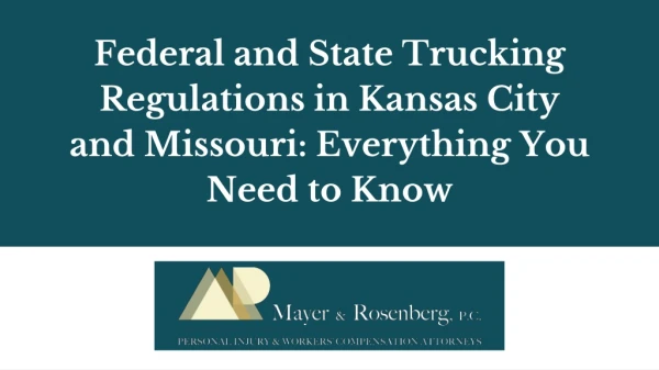 Federal and State Trucking Regulations in Kansas City and Missouri: Everything You Need to Know