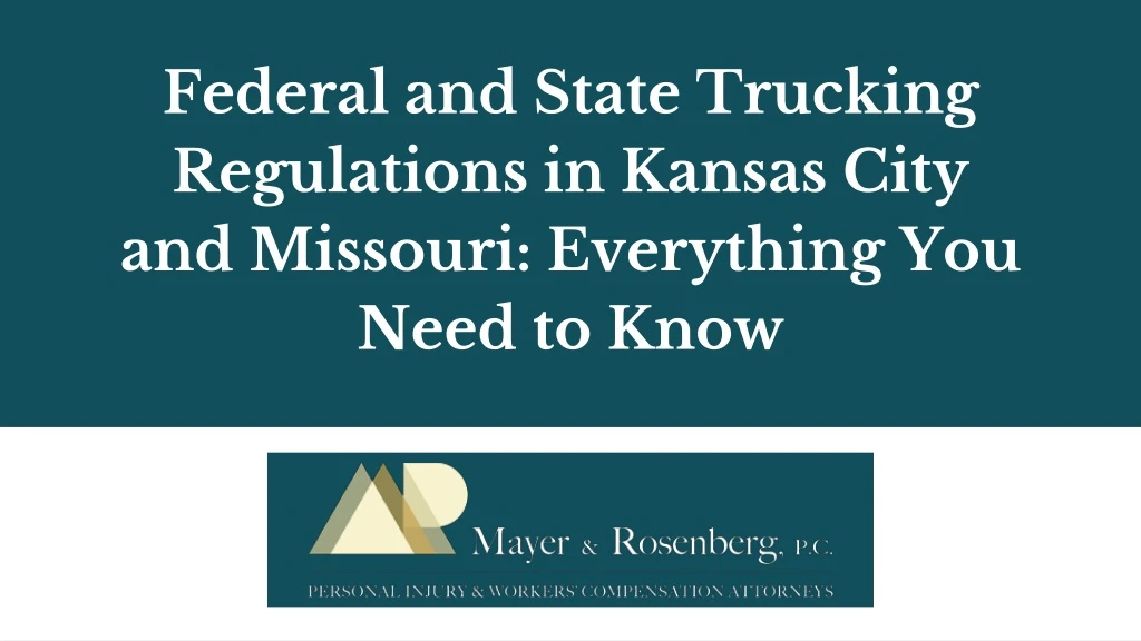 federal and state trucking regulations in kansas city and missouri everything you need to know