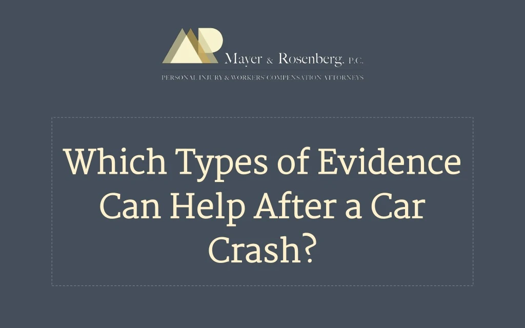 which types of evidence can help after a car crash