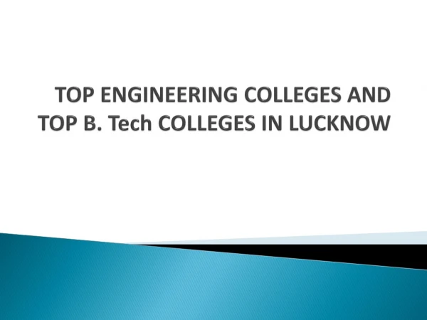 TOP ENGINEERING COLLEGES AND TOP B. Tech COLLEGES IN LUCKNOW