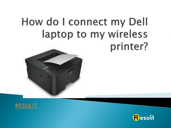 How do I connect my Dell laptop to my wireless printer?