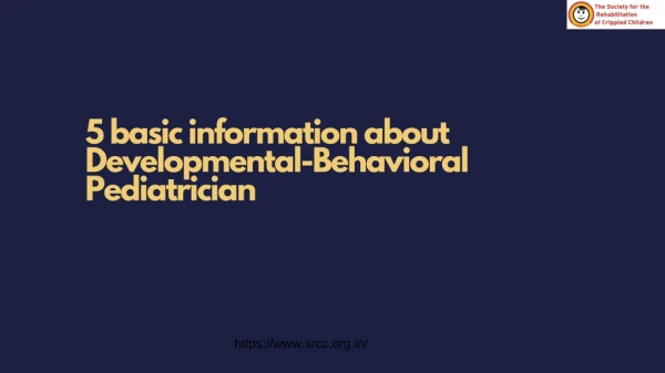 5 basic information about Developmental-Behavioral Pediatrician