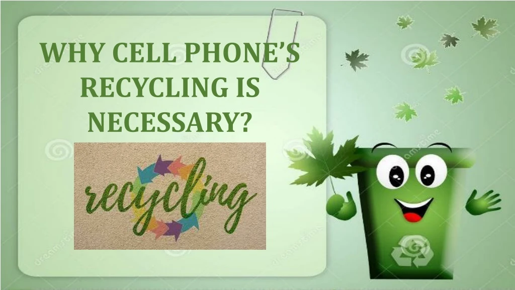 why cell phone s recycling is necessary
