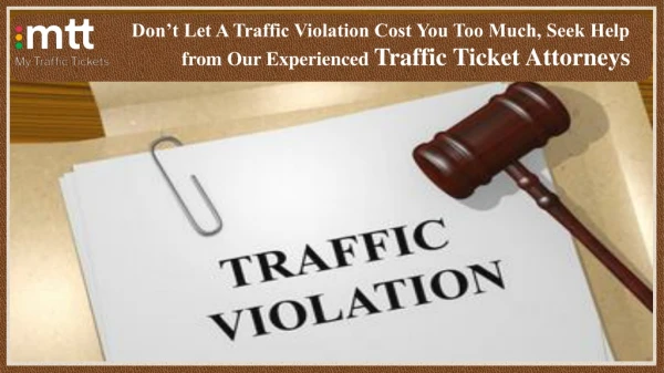 Don’t Let A Traffic Violation Cost You Too Much, Seek Help from Our Experienced Traffic Ticket Attorneys