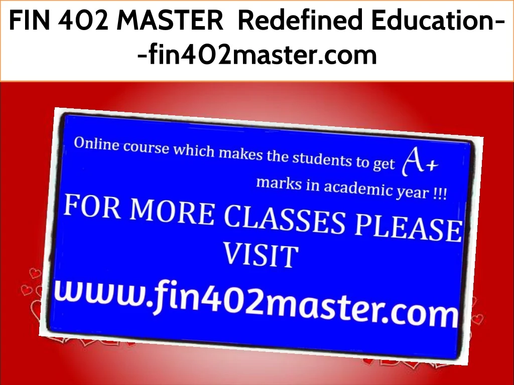 fin 402 master redefined education fin402master