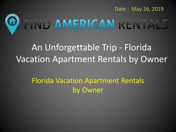 An Unforgettable Trip - Florida Vacation Apartment Rentals by Owner