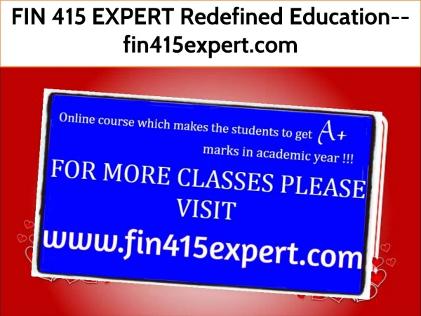 FIN 415 EXPERT Redefined Education--fin415expert.com