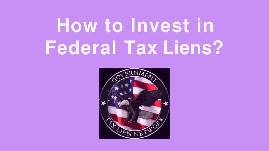 how to invest in federal tax liens
