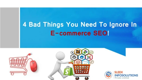 4 Bad Things You Need To Ignore In E-commerce SEO!
