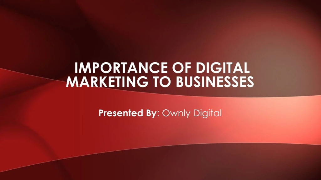 importance of digital marketing to businesses