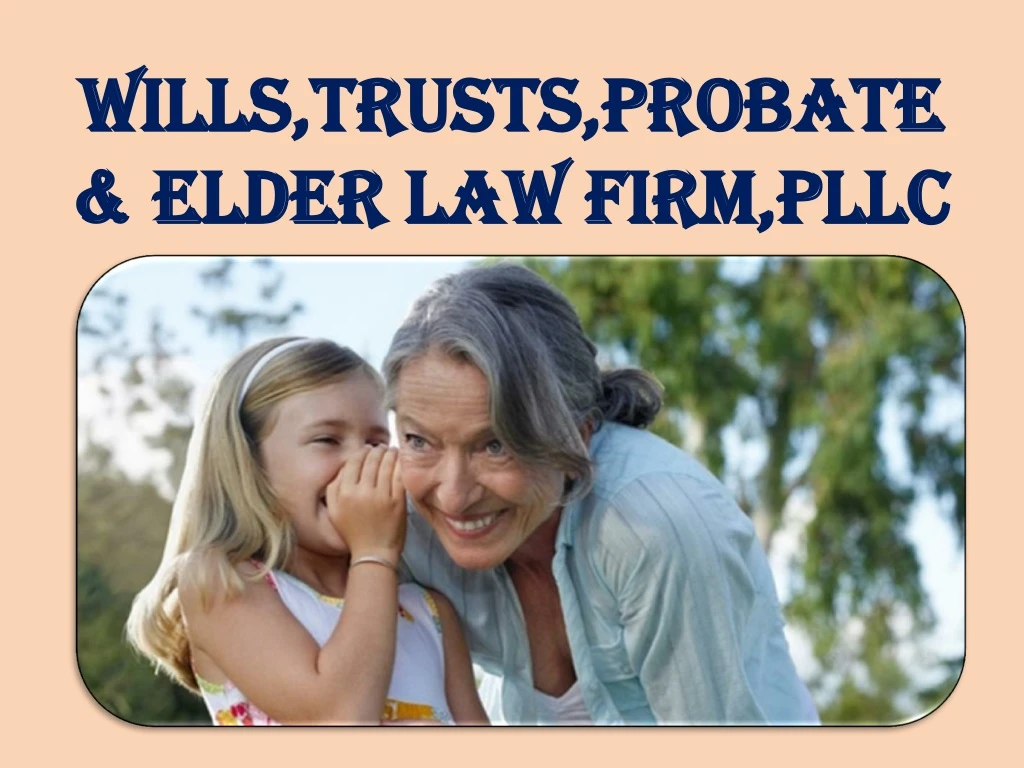 wills trusts probate wills trusts probate elder