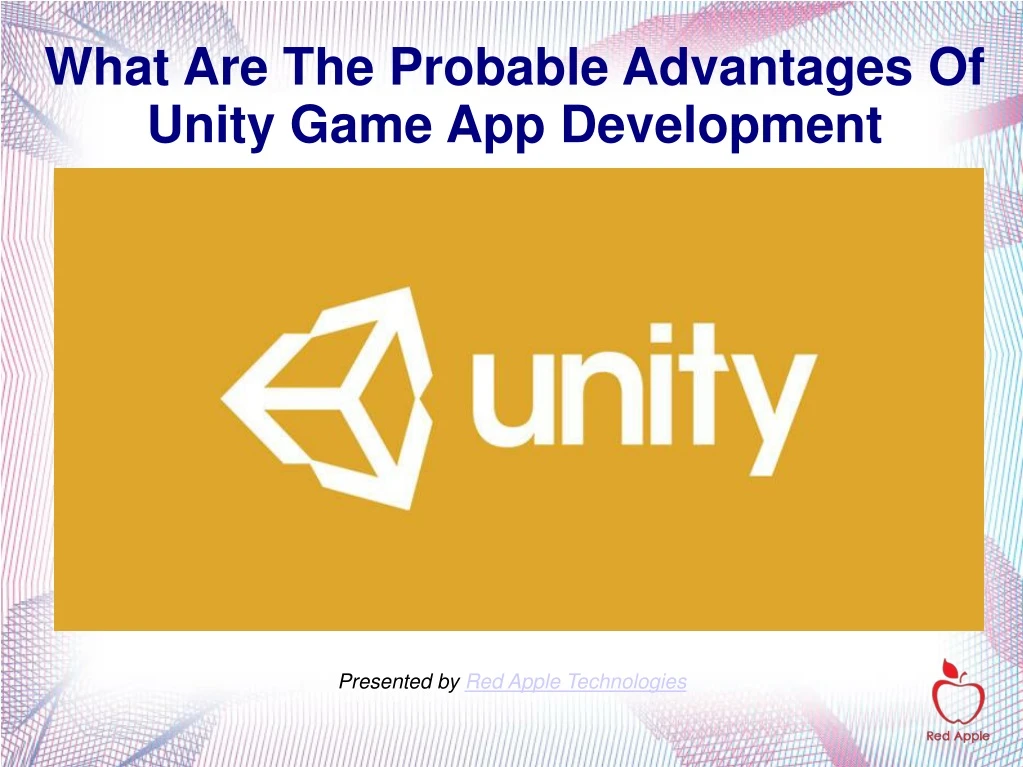 what are the probable advantages of unity game