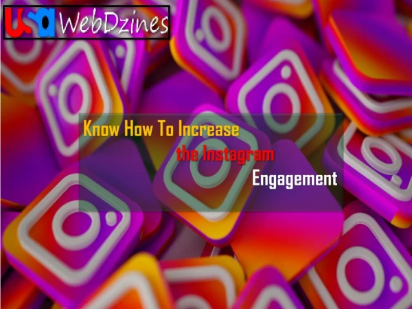 Know How To Increase the Instagram Engagement