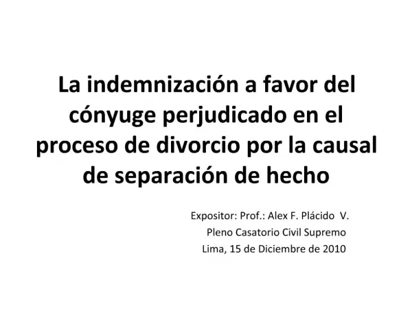 La indemnizaci n a favor del c nyuge perjudicado en el proceso de divorcio por la causal de separaci n de hecho