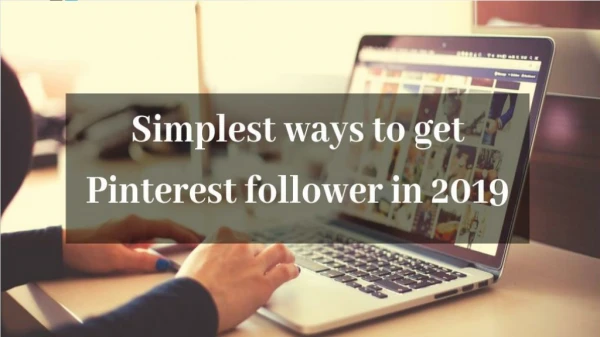 Simplest Way To Get Pinterest Following in 2019