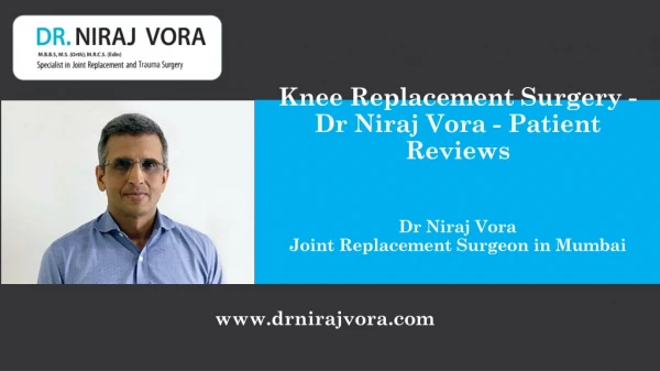 Dr Niraj Vora - Knee Replacement Surgeries Patient Reviews