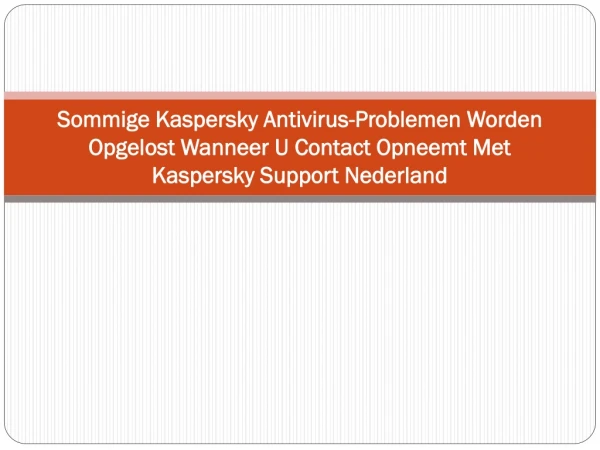 Sommige Kaspersky Antivirus-Problemen Worden Opgelost Wanneer U Contact Opneemt Met Kaspersky Support Nederland
