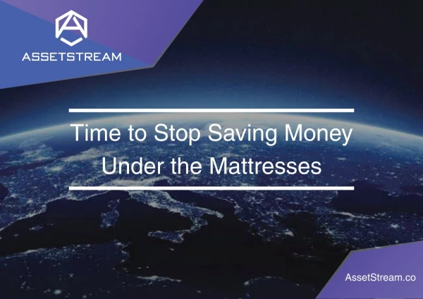 Time to stop saving money under the mattresses
