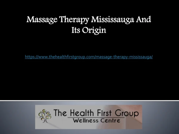 Massage Therapy Mississauga And Its Origin