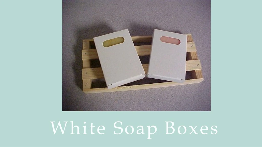 white soap boxes