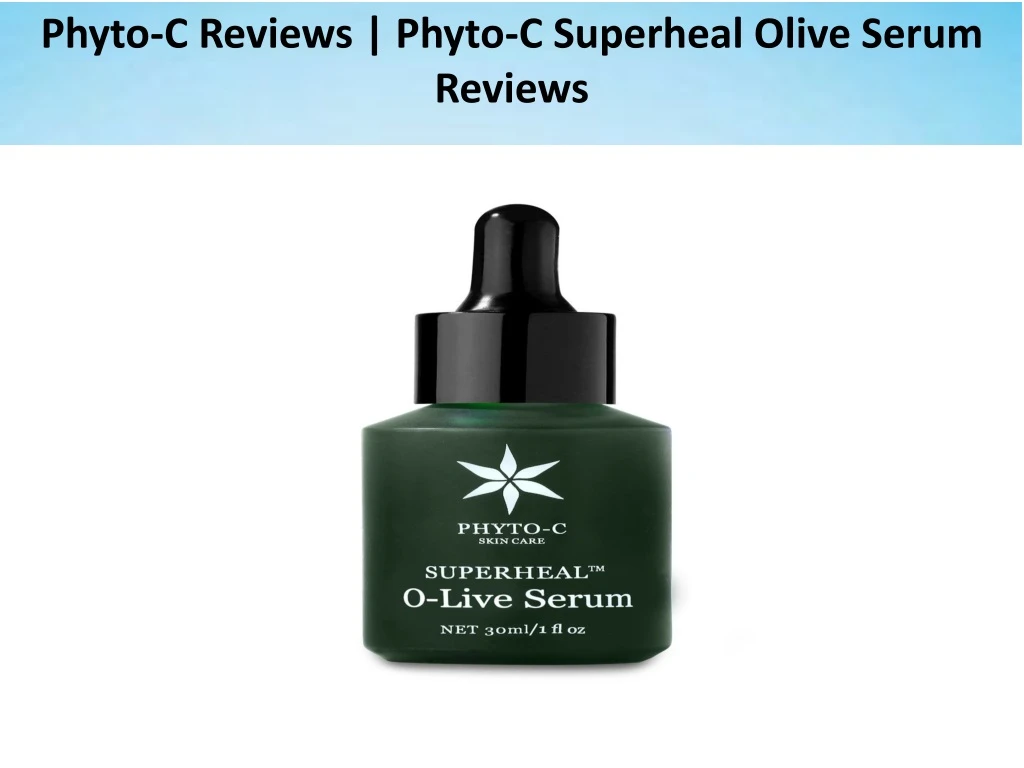 phyto c reviews phyto c superheal olive serum