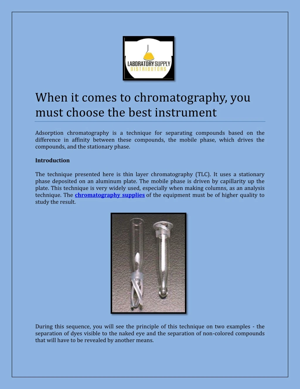 when it comes to chromatography you must choose